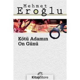 Kötü Adamın On Günü - Mehmet Eroğlu