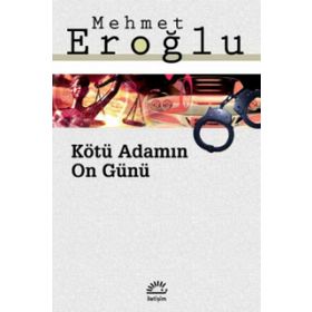 Kötü Adamın On Günü - Mehmet Eroğlu