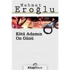 Kötü Adamın On Günü - Mehmet Eroğlu