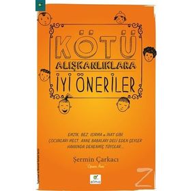 Kötü Alışkanlıklara İyi Öneriler - Şermin Çarkacı