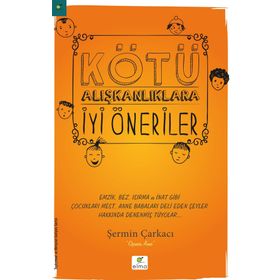 Kötü Alışkanlıklara İyi Öneriler - Şermin Çarkacı