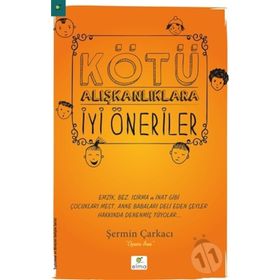 Kötü Alışkanlıklara İyi Öneriler - Şermin Çarkacı