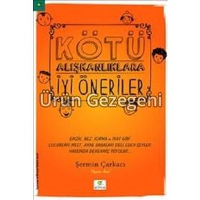Kötü Alışkanlıklara İyi Öneriler - Şermin Çarkacı