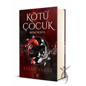 Kötü Çocuk 1 Beyaz Nokta - Büşra Küçük