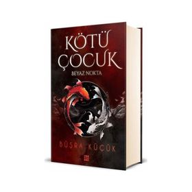 Kötü Çocuk 1 Beyaz Nokta - Büşra Küçük