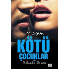 Kötü Çocuklar 2 Tutkudan Sırlara - M. Leighton