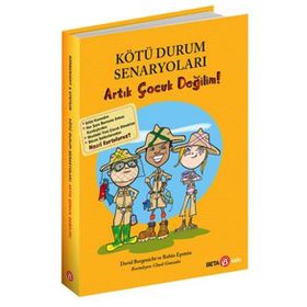 Kötü Durum Senaryoları - Artık Çocuk Değilim! - David Borgenicht Robin Epstein