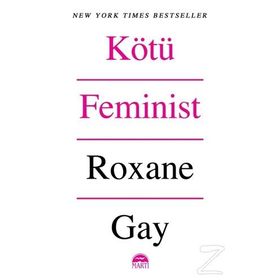 Kötü Feminist - Roxane Gay