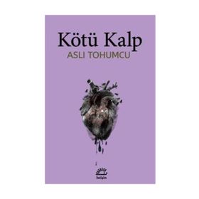 Kötü Kalp - Aslı Tohumcu