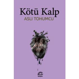 Kötü Kalp - Aslı Tohumcu