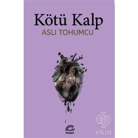 Kötü Kalp - Aslı Tohumcu