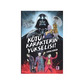 Kötü Karakterin Yükselişi - Fatih Yürür - Efil Yayınevi