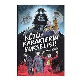 Kötü Karakterin Yükselişi - Fatih Yürür - Efil Yayınevi