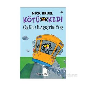 Kötü Kedi Okulu Karıştırıyor - Nick Bruel