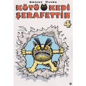 Kötü Kedi Şerafettin 4 - Bülent Üstün