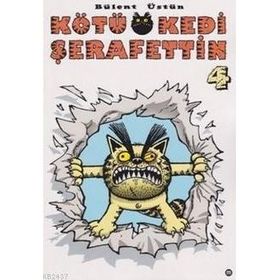 Kötü Kedi Şerafettin 4 - Bülent Üstün