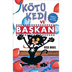 Kötü Kedi ve Başkan - Nick Bruel