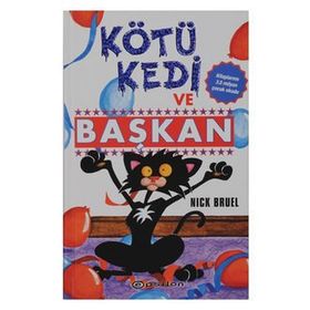 Kötü Kedi ve Başkan - Nick Bruel