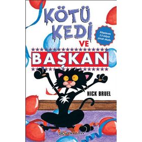 Kötü Kedi ve Başkan - Nick Bruel