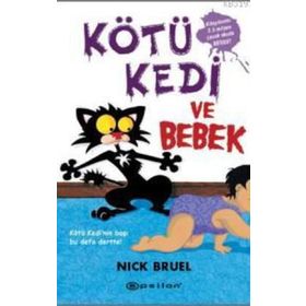KÖTÜ KEDI VE BEBEK - NICK BRUEL