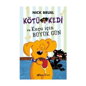 Kötü Kedi ve Kuçu İçin Büyük Gün - Nick Bruel