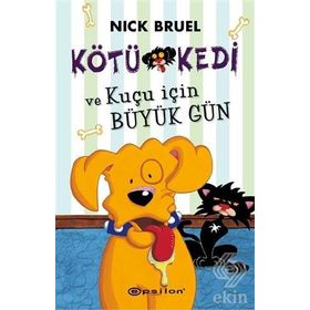 Kötü Kedi ve Kuçu İçin Büyük Gün - Nick Bruel