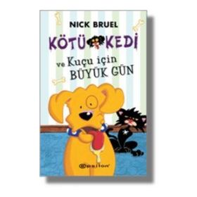 Kötü Kedi ve Kuçu İçin Büyük Gün - Nick Bruel