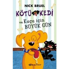 Kötü Kedi ve Kuçu İçin Büyük Gün - Nick Bruel