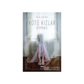 Kötü Kızlar Ölmez - Katie Alender