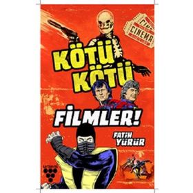 Kötü Kötü Filmler - Fatih Yürü