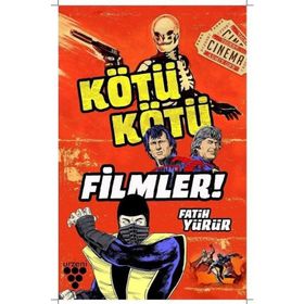 Kötü Kötü Filmler - Fatih Yürü