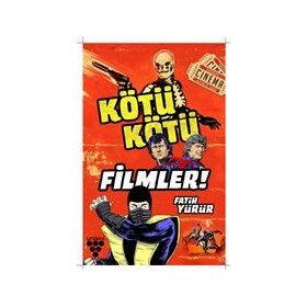 Kötü Kötü Filmler - Fatih Yürü