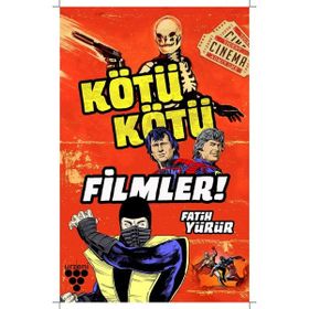 Kötü Kötü Filmler - Fatih Yürü