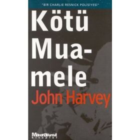 KÖTÜ MUAMELE - JOHN HARVEY