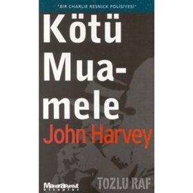 KÖTÜ MUAMELE - JOHN HARVEY