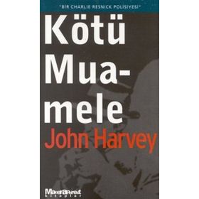 KÖTÜ MUAMELE - JOHN HARVEY