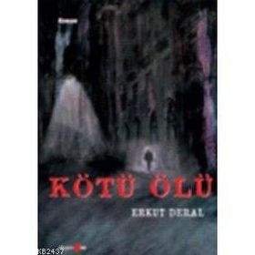 KÖTÜ ÖLÜ - ERKUT DERAL