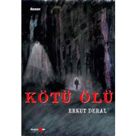 KÖTÜ ÖLÜ - ERKUT DERAL
