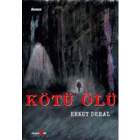 KÖTÜ ÖLÜ - ERKUT DERAL
