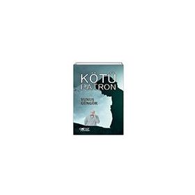 Kötü Patron - Yunus Güngör - Gülnar Yayınları