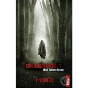 Kötü Ruhlar Gecesi 1 - Kötü Ruhların Oyunu - Fırat Dalgıç