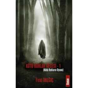 Kötü Ruhlar Gecesi 1 - Kötü Ruhların Oyunu - Fırat Dalgıç