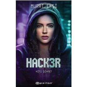 Kötü Şöhret Hacker 3 Epsilon Yayınevi