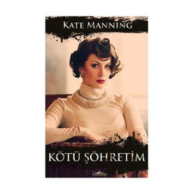 Kötü Şöhretim - Kate Manning