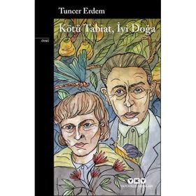 Kötü Tabiat İyi Doğa - Tuncer Erdem