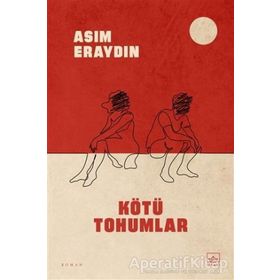 Kötü Tohumlar - Asım Eraydın