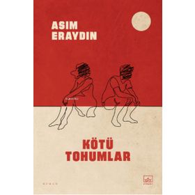 Kötü Tohumlar - Asım Eraydın
