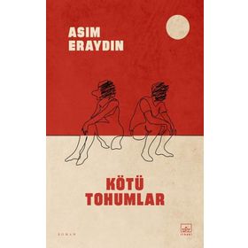 Kötü Tohumlar - Asım Eraydın