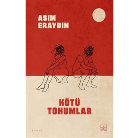 Kötü Tohumlar - Asım Eraydın