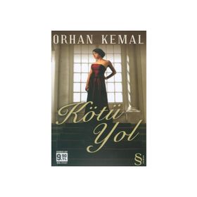KÖTÜ YOL - ORHAN KEMAL